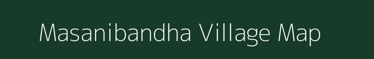 Masanibandha village map in Odisha
