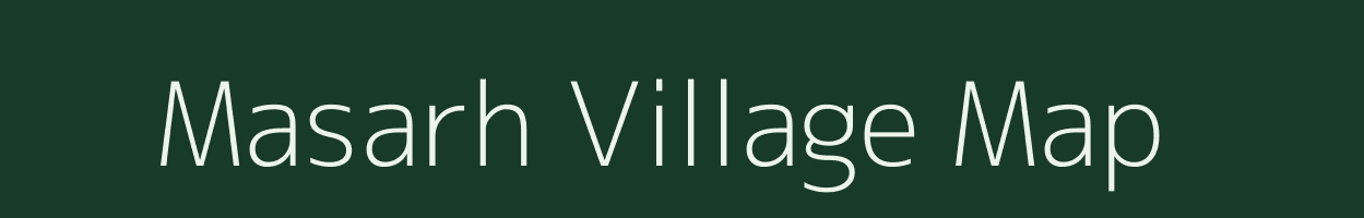 Masarh village map in Bihar