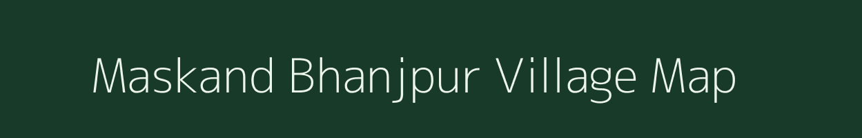 Maskand Bhanjpur village map in Jharkhand