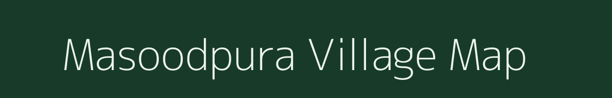 Masoodpura village map in Uttar Pradesh