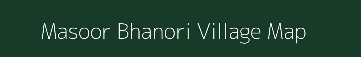 Masoor Bhanori village map in Madhya Pradesh