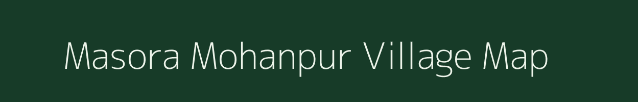 Masora Mohanpur village map in Uttar Pradesh