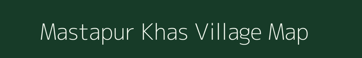 Mastapur Khas village map in Madhya Pradesh