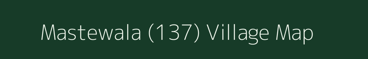 Mastewala (137) village map in Punjab