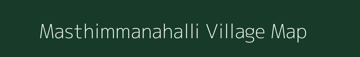 Masthimmanahalli village map in Karnataka