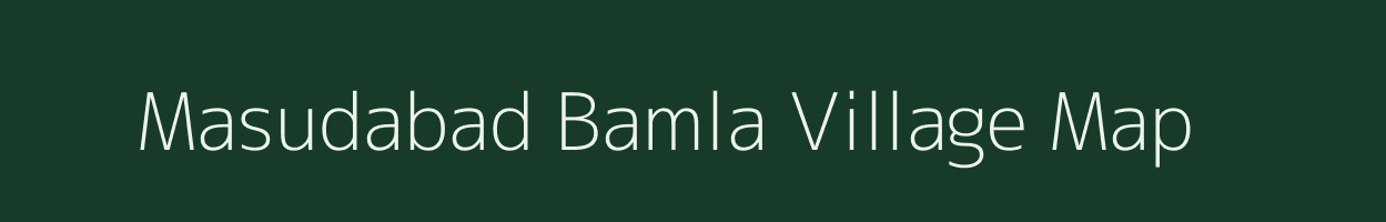 Masudabad Bamla village map in Uttar Pradesh