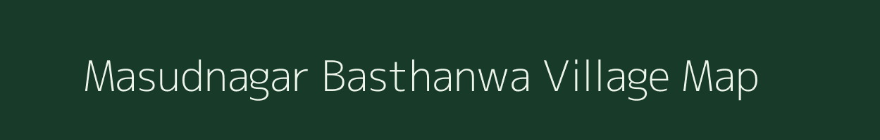 Masudnagar Basthanwa village map in Uttar Pradesh