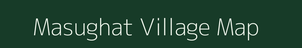 Masughat village map in Assam