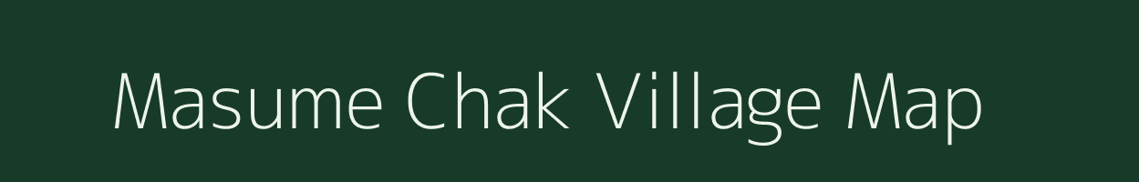 Masume Chak village map in Bihar