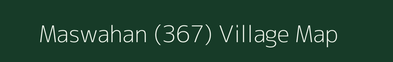 Maswahan (367) village map in Himachal Pradesh