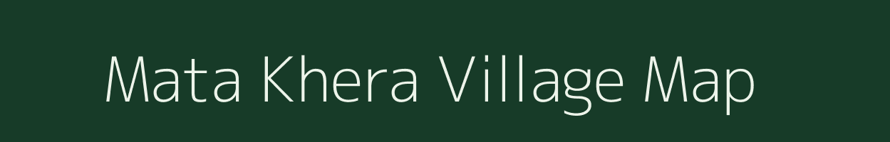 Mata Khera village map in Rajasthan