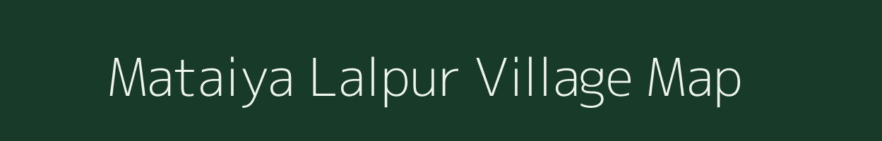 Mataiya Lalpur village map in Uttar Pradesh