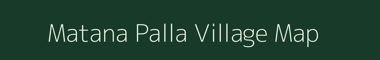 Matana Palla village map in Gujarat