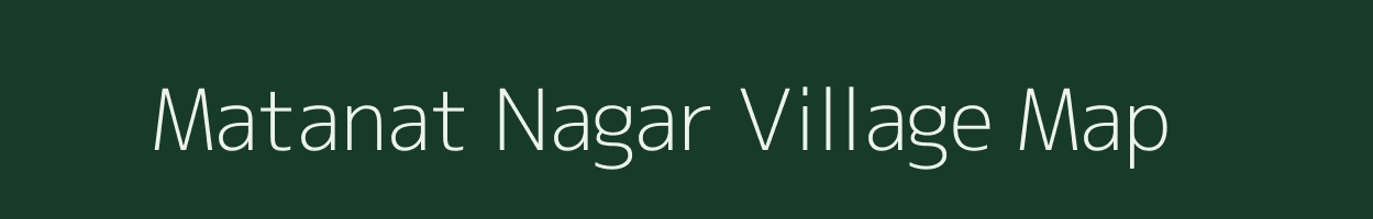 Matanat Nagar village map in Uttar Pradesh