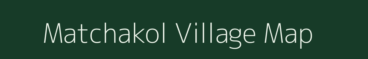 Matchakol village map in Meghalaya