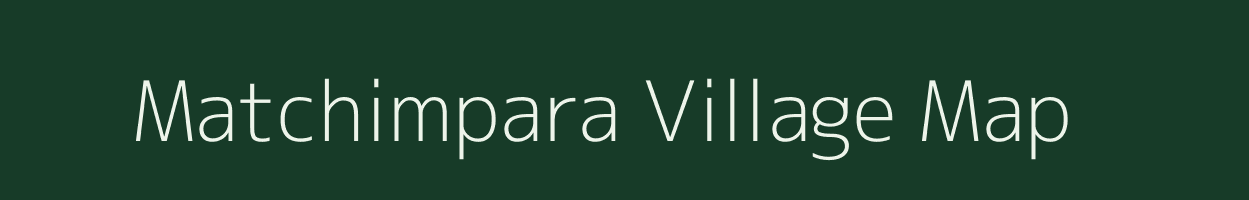 Matchimpara village map in Meghalaya