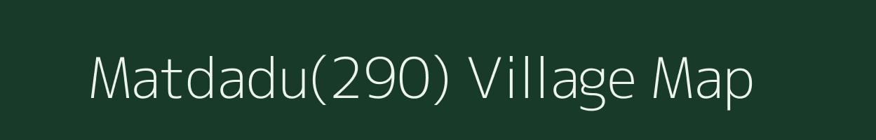 Matdadu(290) village map in Haryana