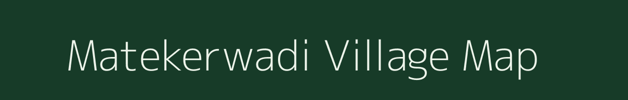 Matekerwadi village map in Maharashtra