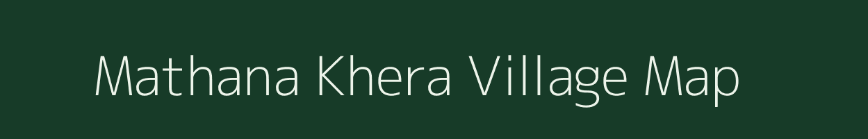 Mathana Khera village map in Uttar Pradesh