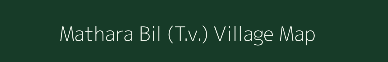 Mathara Bil (T.v.) village map in Assam