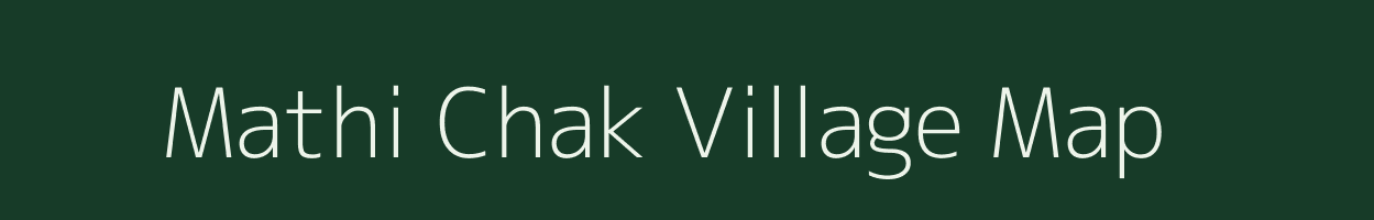 Mathi Chak village map in Jharkhand