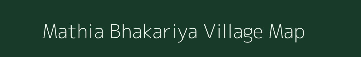 Mathia Bhakariya village map in Uttar Pradesh