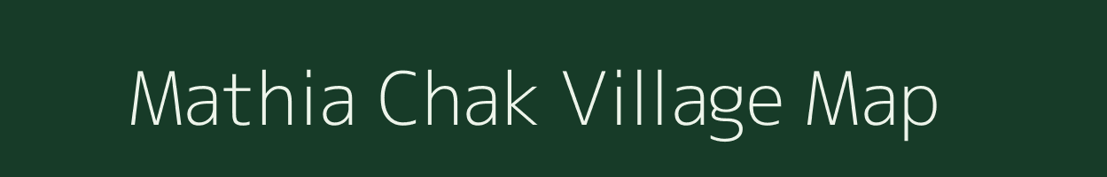 Mathia Chak village map in Uttar Pradesh