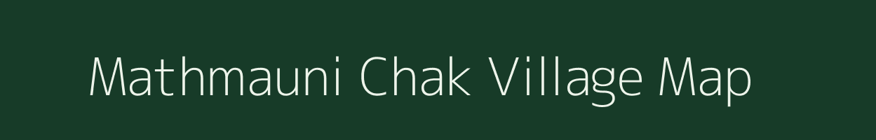 Mathmauni Chak village map in Uttar Pradesh