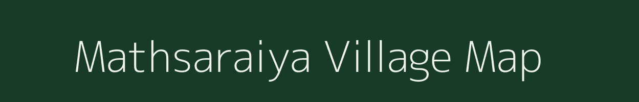 Mathsaraiya village map in Uttar Pradesh