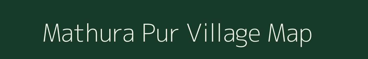 Mathura Pur village map in Bihar