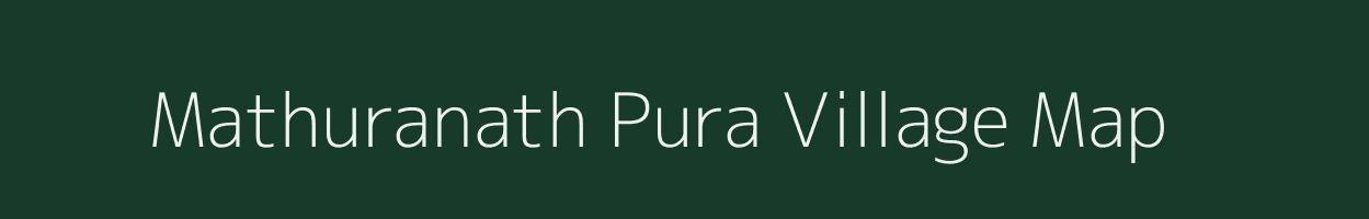 Mathuranath Pura village map in Rajasthan