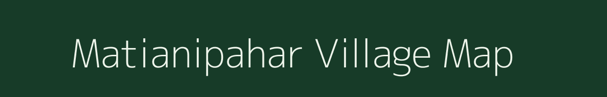 Matianipahar village map in Jharkhand