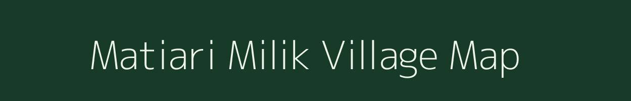 Matiari Milik village map in Bihar