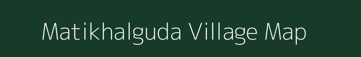 Matikhalguda village map in Odisha