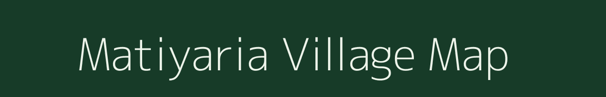 Matiyaria village map in Uttar Pradesh