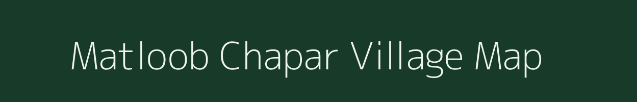 Matloob Chapar village map in Uttar Pradesh