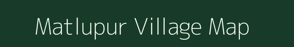 Matlupur village map in Bihar