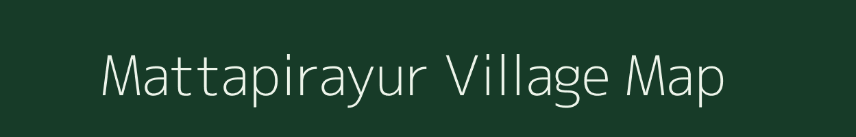 Mattapirayur village map in Tamil Nadu