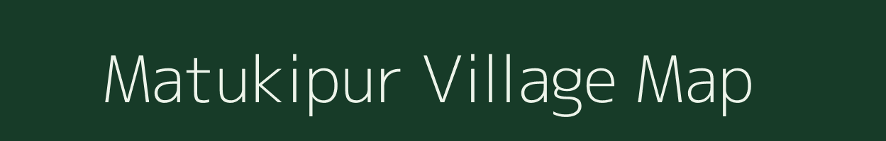 Matukipur village map in Bihar