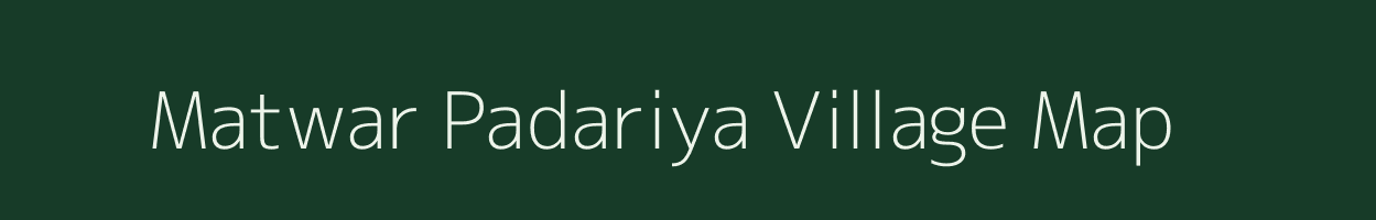 Matwar Padariya village map in Madhya Pradesh