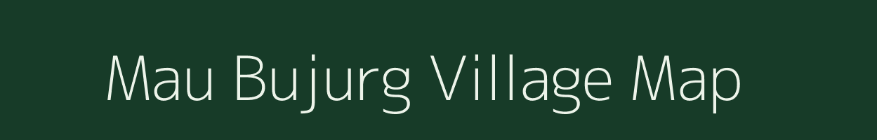 Mau Bujurg village map in Uttar Pradesh