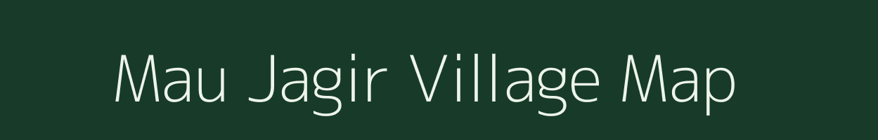 Mau Jagir village map in Rajasthan