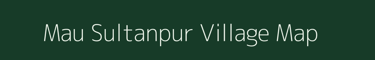 Mau Sultanpur village map in Uttar Pradesh