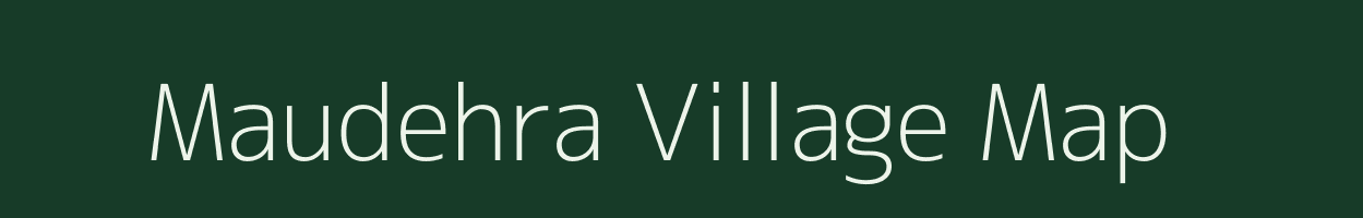 Maudehra village map in Bihar