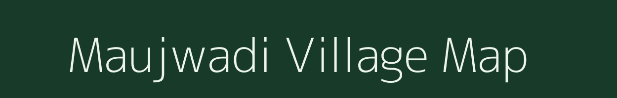 Maujwadi village map in Maharashtra