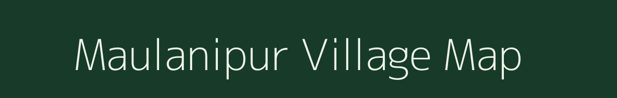 Maulanipur village map in Uttar Pradesh