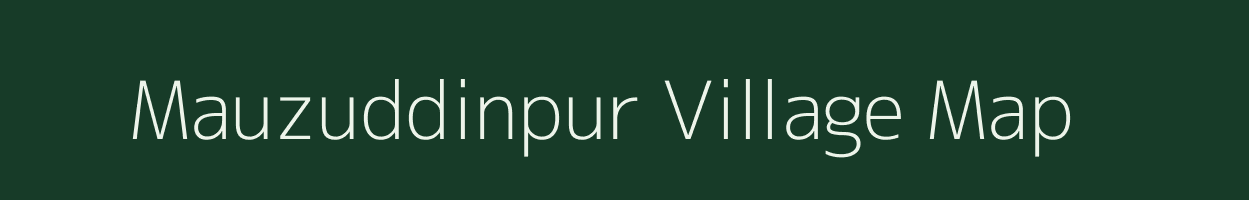 Mauzuddinpur village map in Uttar Pradesh