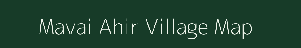 Mavai Ahir village map in Uttar Pradesh