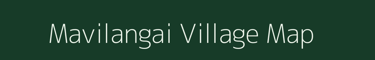 Mavilangai village map in Tamil Nadu