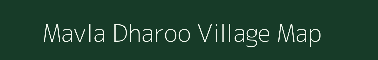 Mavla Dharoo village map in Uttar Pradesh